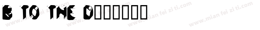 B TO THE D字体转换